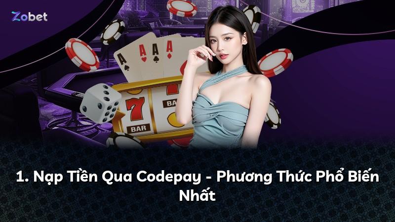 1. Nạp Tiền Qua Codepay - Phương Thức Phổ Biến Nhất