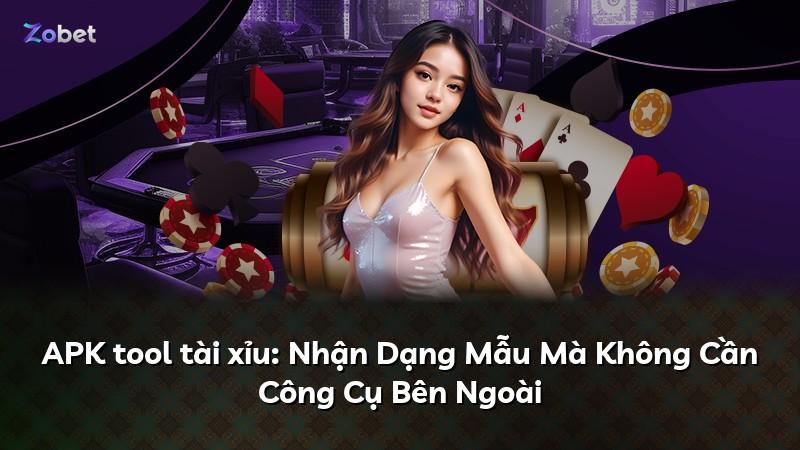 APK tool tài xỉu: Nhận Dạng Mẫu Mà Không Cần Công Cụ Bên Ngoài