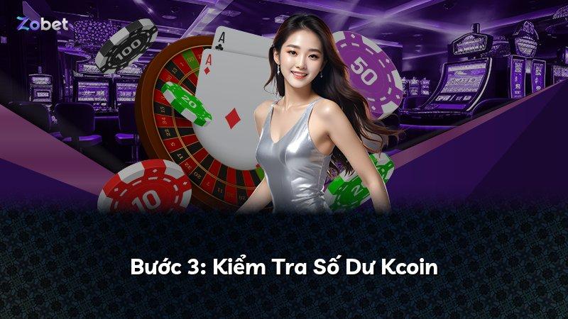 Bước 3: Kiểm Tra Số Dư Kcoin