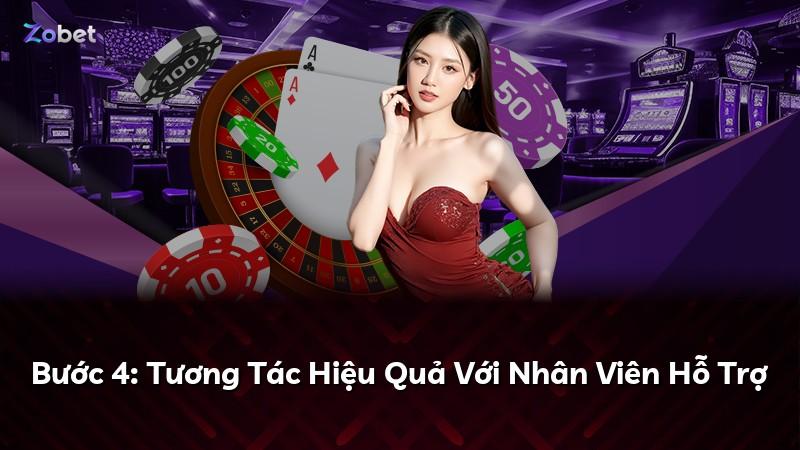 Bước 4: Tương Tác Hiệu Quả Với Nhân Viên Hỗ Trợ
