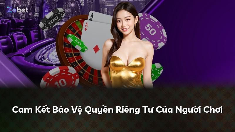 Cam Kết Bảo Vệ Quyền Riêng Tư Của Người Chơi