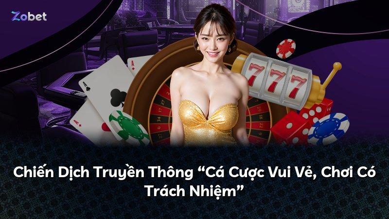 Chiến Dịch Truyền Thông “Cá Cược Vui Vẻ, Chơi Có Trách Nhiệm”