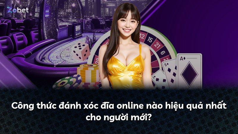 Công thức đánh xóc đĩa online nào hiệu quả nhất cho người mới?