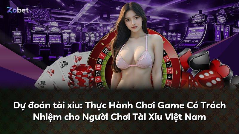 Dự đoán tài xỉu: Thực Hành Chơi Game Có Trách Nhiệm cho Người Chơi Tài Xỉu Việt Nam