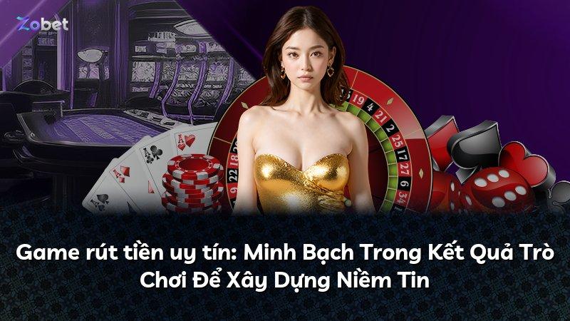Game rút tiền uy tín: Minh Bạch Trong Kết Quả Trò Chơi Để Xây Dựng Niềm Tin