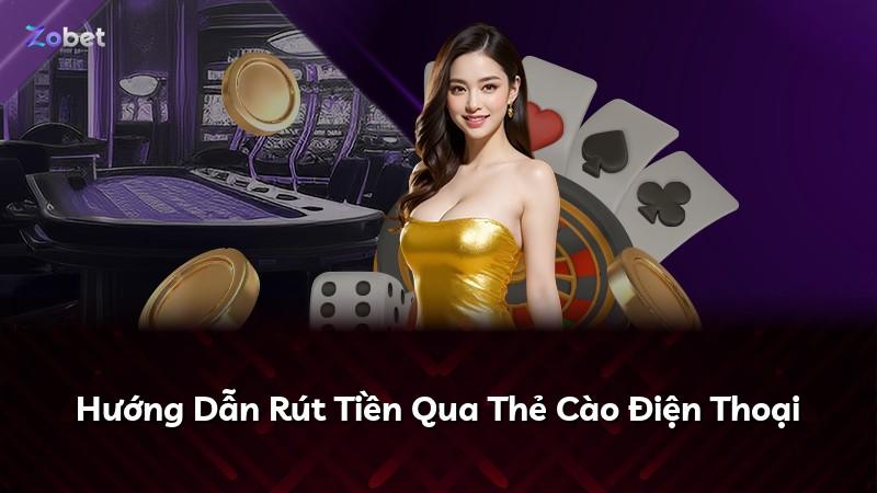 Hướng Dẫn Rút Tiền Qua Thẻ Cào Điện Thoại