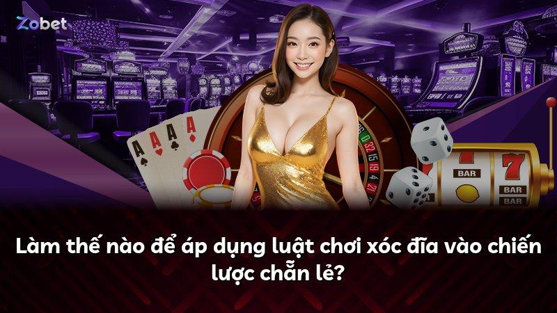 Làm thế nào để áp dụng luật chơi xóc đĩa vào chiến lược chẵn lẻ?