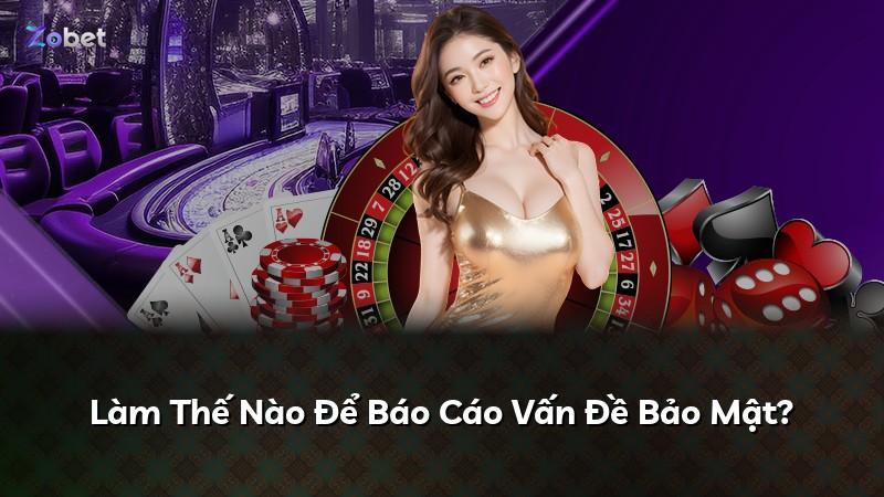 Làm Thế Nào Để Báo Cáo Vấn Đề Bảo Mật?