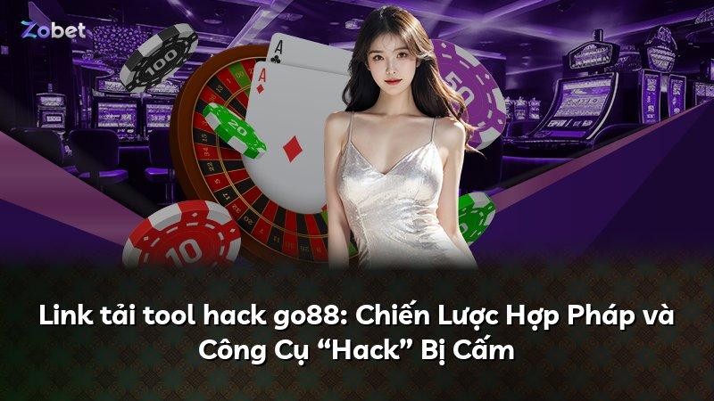 Link tải tool hack go88: Chiến Lược Hợp Pháp và Công Cụ “Hack” Bị Cấm