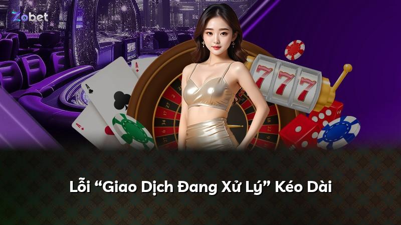 Lỗi “Giao Dịch Đang Xử Lý” Kéo Dài