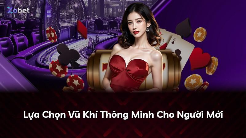 Lựa Chọn Vũ Khí Thông Minh Cho Người Mới