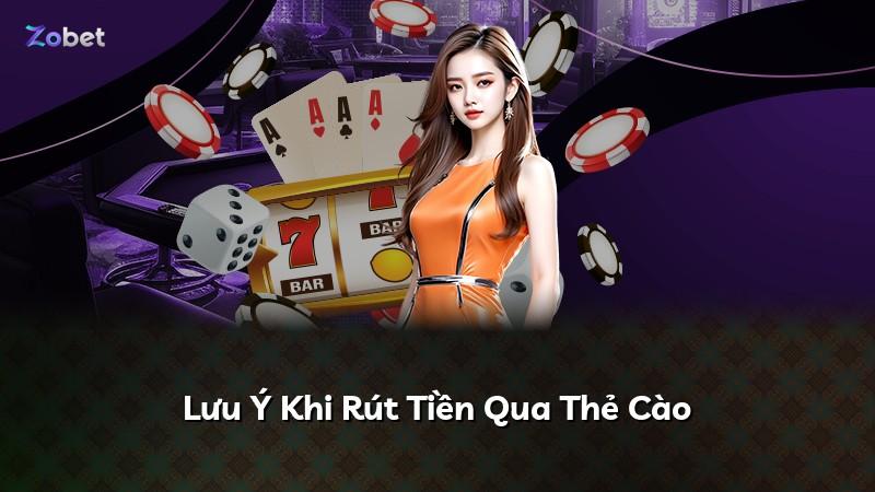 Lưu Ý Khi Rút Tiền Qua Thẻ Cào