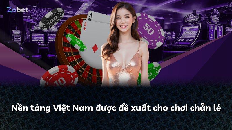Nền tảng Việt Nam được đề xuất cho chơi chẵn lẻ