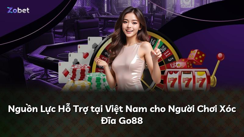Nguồn Lực Hỗ Trợ tại Việt Nam cho Người Chơi Xóc Đĩa Go88