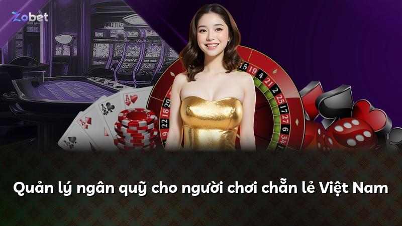 Quản lý ngân quỹ cho người chơi chẵn lẻ Việt Nam