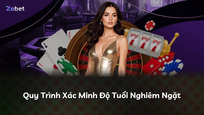 Quy Trình Xác Minh Độ Tuổi Nghiêm Ngặt