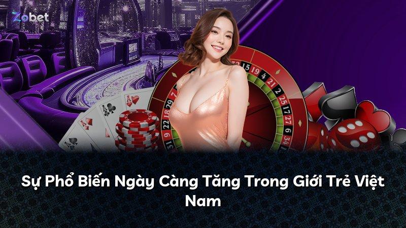 Sự Phổ Biến Ngày Càng Tăng Trong Giới Trẻ Việt Nam