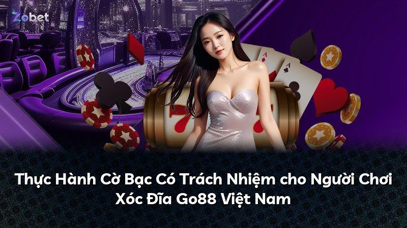 Thực Hành Cờ Bạc Có Trách Nhiệm cho Người Chơi Xóc Đĩa Go88 Việt Nam
