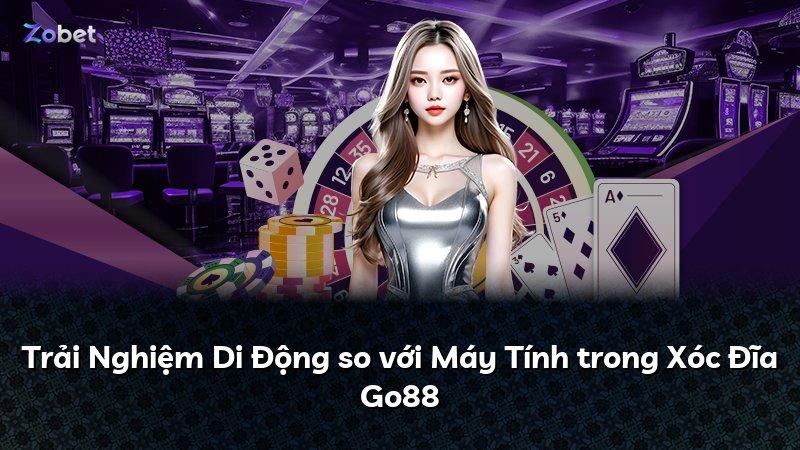 Trải Nghiệm Di Động so với Máy Tính trong Xóc Đĩa Go88