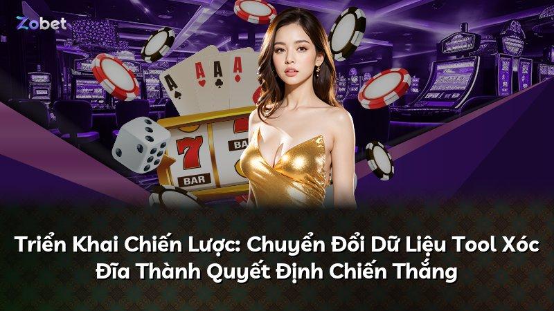Triển Khai Chiến Lược: Chuyển Đổi Dữ Liệu Tool Xóc Đĩa Thành Quyết Định Chiến Thắng