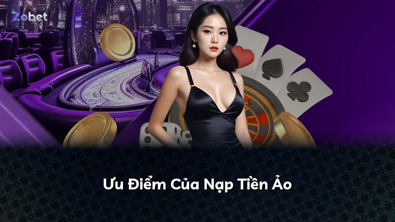 Ưu Điểm Của Nạp Tiền Ảo