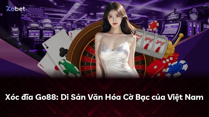 Xóc đĩa Go88: Di Sản Văn Hóa Cờ Bạc của Việt Nam