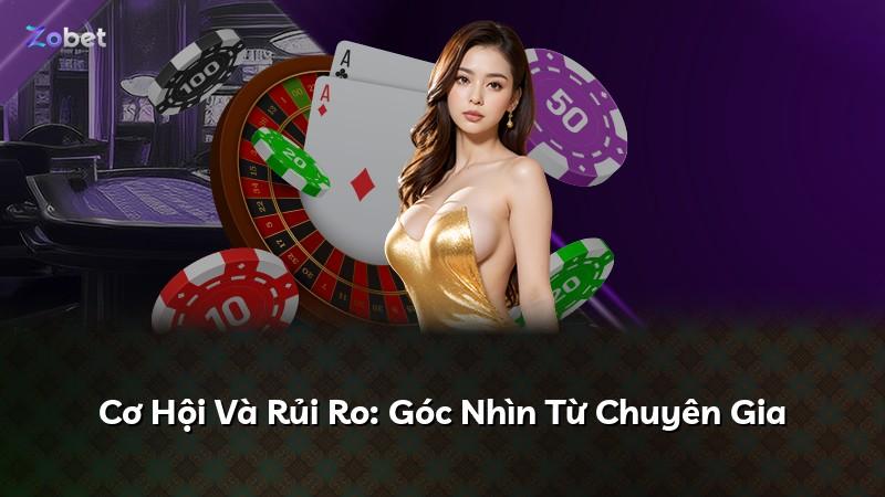 Cơ Hội Và Rủi Ro: Góc Nhìn Từ Chuyên Gia