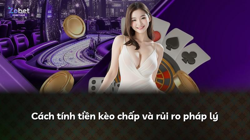 Cách tính tiền kèo chấp và rủi ro pháp lý