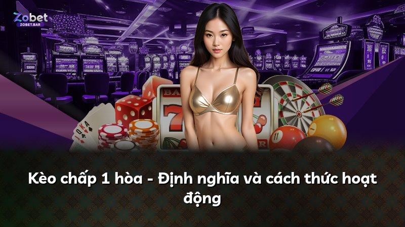 Kèo chấp 1 hòa - Định nghĩa và cách thức hoạt động