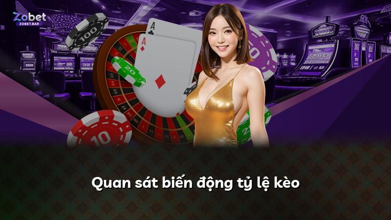Quan sát biến động tỷ lệ kèo