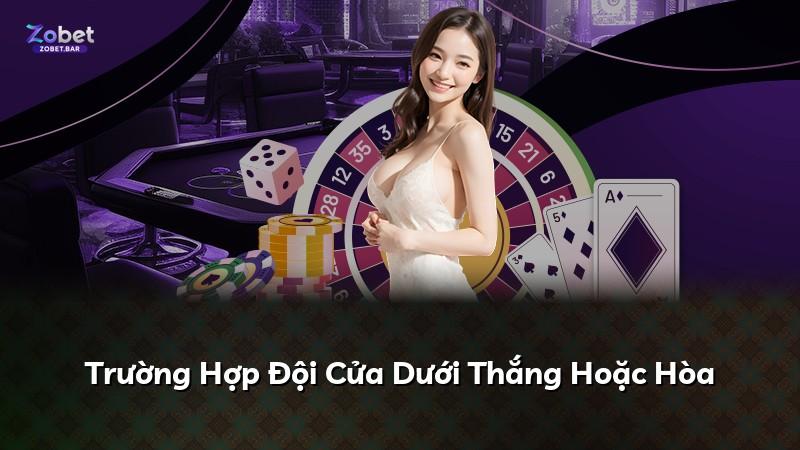 Trường Hợp Đội Cửa Dưới Thắng Hoặc Hòa