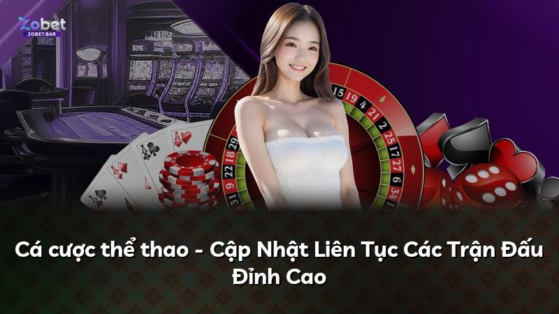 Cá cược thể thao - Cập Nhật Liên Tục Các Trận Đấu Đỉnh Cao