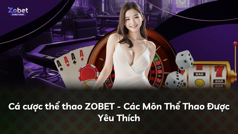 Cá cược thể thao ZOBET - Các Môn Thể Thao Được Yêu Thích