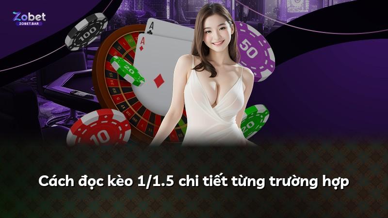 Cách đọc kèo 1/1.5 chi tiết từng trường hợp