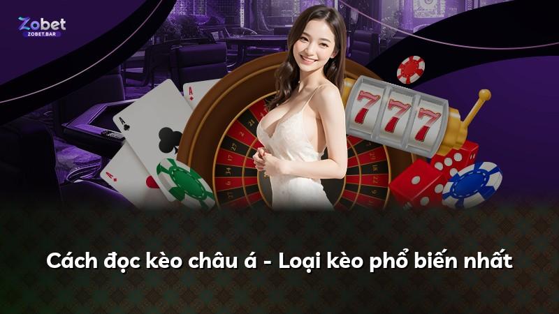 Cách đọc kèo châu á - Loại kèo phổ biến nhất