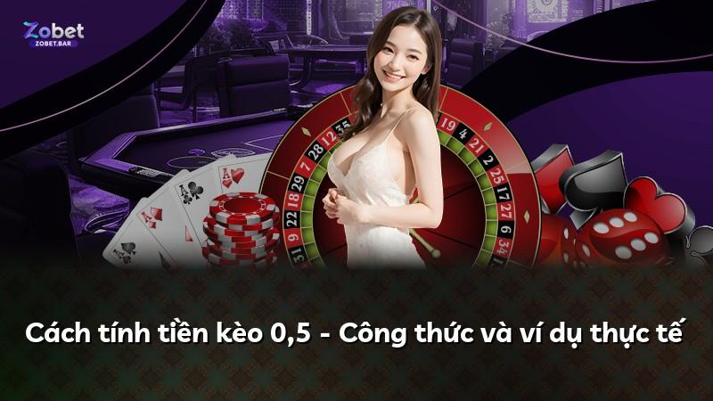 Cách tính tiền kèo 0,5 - Công thức và ví dụ thực tế