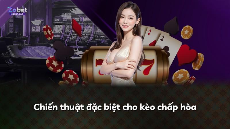 Chiến thuật đặc biệt cho kèo chấp hòa