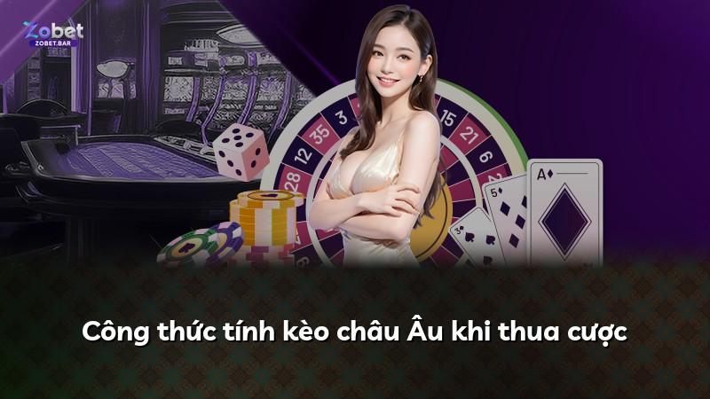 Công thức tính kèo châu Âu khi thua cược