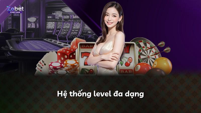 Hệ thống level đa dạng