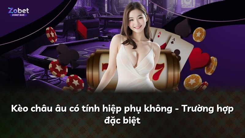 Kèo châu âu có tính hiệp phụ không - Trường hợp đặc biệt