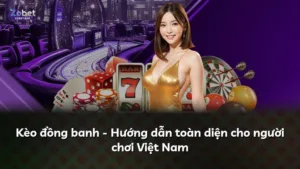 Kèo đồng banh – Hướng dẫn toàn diện cho người chơi Việt Nam