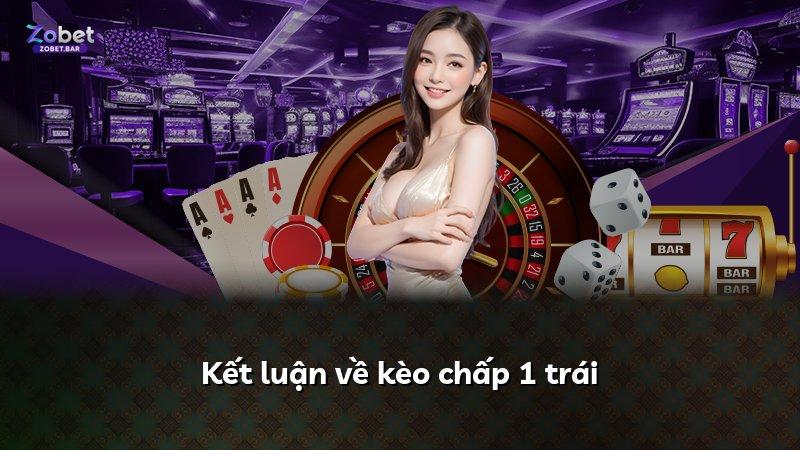 Kết luận về kèo chấp 1 trái