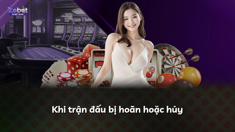 Khi trận đấu bị hoãn hoặc hủy