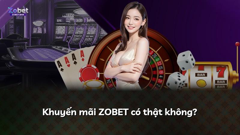 Khuyến mãi ZOBET có thật không?