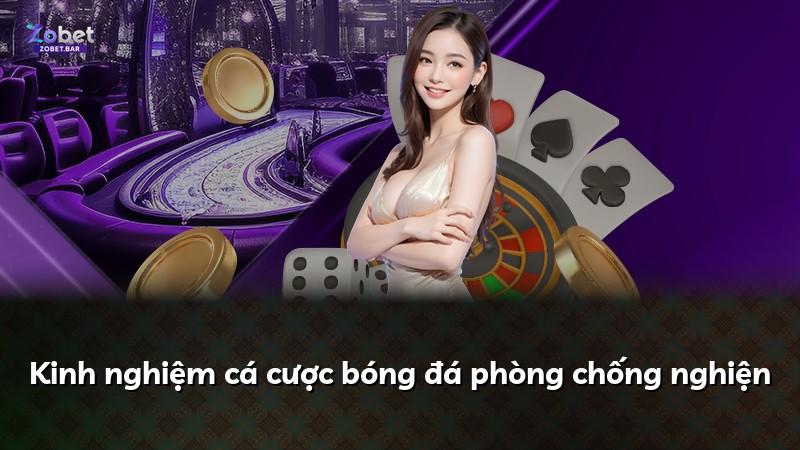 Kinh nghiệm cá cược bóng đá phòng chống nghiện