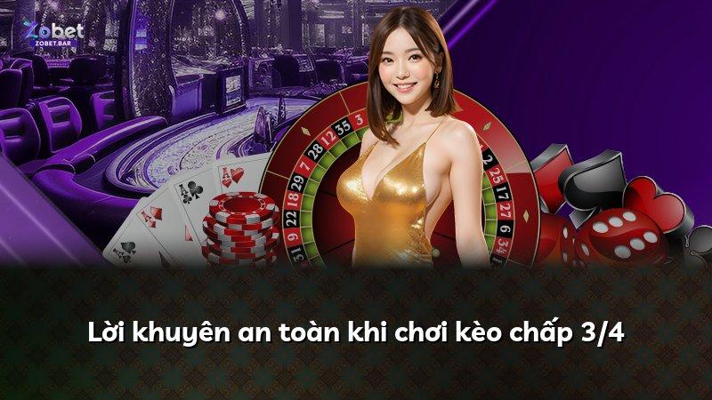 Lời khuyên an toàn khi chơi kèo chấp 3/4