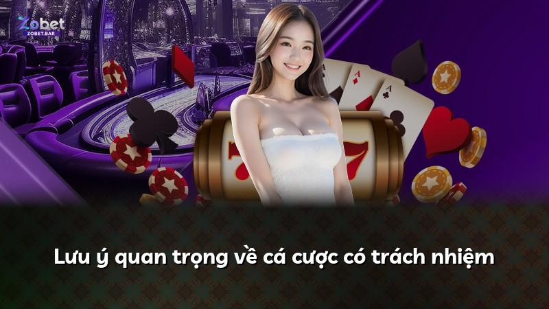 Lưu ý quan trọng về cá cược có trách nhiệm