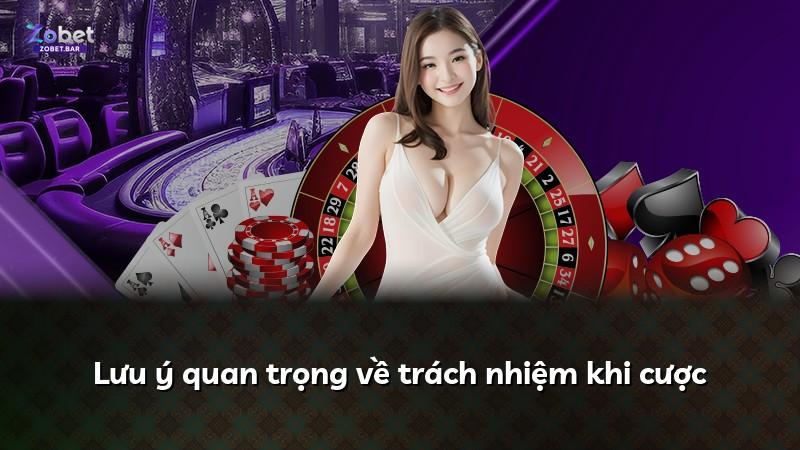 Lưu ý quan trọng về trách nhiệm khi cược