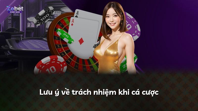 Lưu ý về trách nhiệm khi cá cược
