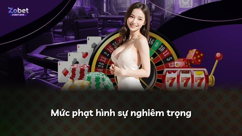 Mức phạt hình sự nghiêm trọng